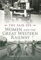 Couverture du livre « Women and the Great Western Railway » de Matheson Rosa aux éditions History Press Digital