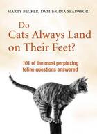 Couverture du livre « Do Cats Always Land on Their Feet » de Marty Becker aux éditions Orion Digital