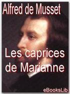 Couverture du livre « Les caprices de Marianne » de Alfred De Musset aux éditions Ebookslib