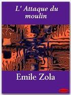 Couverture du livre « L'attaque du moulin » de Émile Zola aux éditions Ebookslib