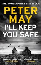 Couverture du livre « I''LL KEEP YOU SAFE » de Peter May aux éditions Hachette Uk