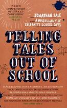 Couverture du livre « Telling Tales Out of School » de Sale Jonathan aux éditions Biteback Publishing