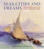 Couverture du livre « Seas cities and dreams - the paintings of aivazovsky » de Caffiero/Samarine aux éditions Laurence King