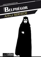 Couverture du livre « Belphégor » de Arthur Bernede aux éditions Les Editions De Londres