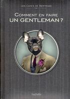 Couverture du livre « Comment être un vrai gentleman » de Margot Pims aux éditions Hachette Pratique