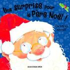 Couverture du livre « Une surprise pour le Père Noël ! ; un livre animé » de Keith Faulkner et Jonathan Lambert aux éditions Deux Coqs D'or