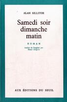 Couverture du livre « Samedi Soir, Dimanche Matin » de Allan Sillitoe aux éditions Seuil
