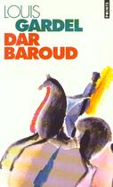 Couverture du livre « Dar Baroud » de Louis Gardel aux éditions Points