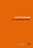 Couverture du livre « Le capitalisme total » de Jean Peyrelevade aux éditions Seuil