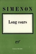 Couverture du livre « Long cours » de Georges Simenon aux éditions Gallimard