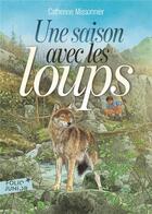 Couverture du livre « Une saison avec les loups » de Catherin Missonnier aux éditions Gallimard-jeunesse