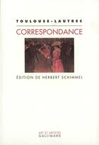 Couverture du livre « Correspondance » de Toulouse-Lautrec H D aux éditions Gallimard