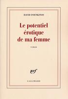 Couverture du livre « Le potentiel erotique de ma femme » de David Foenkinos aux éditions Gallimard