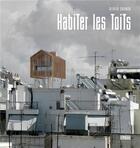 Couverture du livre « Habiter les toits » de Olivier Darmon aux éditions Alternatives