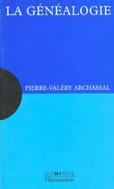 Couverture du livre « La Genealogie » de Pierre-Valery Archassal aux éditions Flammarion
