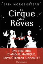 Couverture du livre « Le cirque des rêves » de Erin Morgenstern aux éditions Flammarion