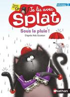 Couverture du livre « Je lis avec splat : sous la pluie - vol03 » de Rob Scotton aux éditions Nathan