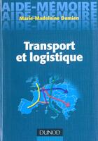 Couverture du livre « Aide-Memoire De Transport Et Logistique » de Marie-Madeleine Damien aux éditions Dunod