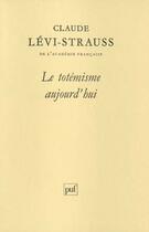 Couverture du livre « Le totémisme aujourd'hui » de Claude Levi-Strauss aux éditions Puf