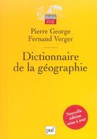 Couverture du livre « Dictionnaire de la géographie » de Pierre George et Fernand Verger aux éditions Puf