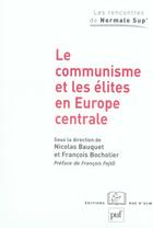 Couverture du livre « Le communisme et les elites en europe centrale » de Bocholier Francois aux éditions Puf