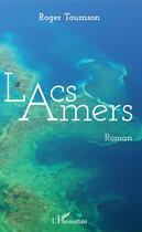 Couverture du livre « Lacs amers » de Roger Toumson aux éditions Editions L'harmattan