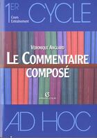 Couverture du livre « Le Commentaire Compose » de Veronique Anglard aux éditions Armand Colin