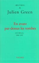 Couverture du livre « En avant par-dessus les tombes ; journal 1996-1997 » de Julien Green aux éditions Fayard