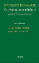 Couverture du livre « Correspondance générale t.10 » de Napoléon Bonaparte aux éditions Fayard