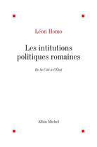 Couverture du livre « Les institutions politiques romaines » de Leon Homo aux éditions Albin Michel