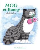 Couverture du livre « Mog et Bunny » de Kerr Judith aux éditions Albin Michel