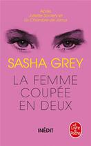 Couverture du livre « Juliette Society t.3 : la femme coupée en deux » de Sasha Grey aux éditions Le Livre De Poche