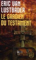 Couverture du livre « Le gardien du testament » de Van Lustbader-E aux éditions Le Livre De Poche