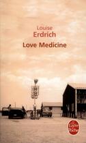 Couverture du livre « Love medicine » de Louise Erdrich aux éditions Le Livre De Poche