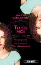 Couverture du livre « The lying game Tome 1 ; tu es moi » de Sara Shepard aux éditions 12-21