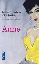 Couverture du livre « Les soeurs Deblois t.3 ; Anne » de Louise Tremblay D'Essiambre aux éditions Pocket