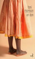 Couverture du livre « Un don » de Toni Morrison aux éditions Christian Bourgois