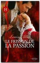 Couverture du livre « Le frisson de la passion » de Louise Allen aux éditions Harlequin