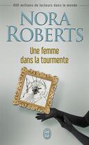 Couverture du livre « Une femme dans la tourmente » de Nora Roberts aux éditions J'ai Lu