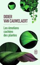 Couverture du livre « Les émotions cachées des plantes » de Didier Van Cauwelaert aux éditions J'ai Lu