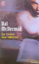 Couverture du livre « Le tueur des ombres » de Val McDermid aux éditions J'ai Lu