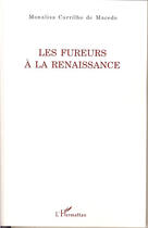 Couverture du livre « Les fureurs à la renaissance » de Monalisa Carrilho De Macedo aux éditions L'harmattan