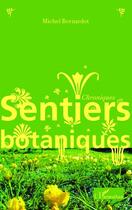 Couverture du livre « Sentiers botaniques ; chroniques » de Michel Bernardot aux éditions L'harmattan