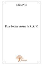 Couverture du livre « Dan Porter assure le s.a.v. » de Edith Prot aux éditions Edilivre