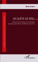 Couverture du livre « En quête de réel ; réflexions sur le droit de punir, le fouriérisme et quelques autres thèmes ; entretien avec Tony Ferri » de Rene Scherer aux éditions Editions L'harmattan