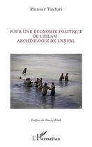 Couverture du livre « Pour une économie politique de l'islam : archéologie de l'anfal » de Mansur Tayfuri aux éditions L'harmattan