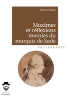 Couverture du livre « Maximes et réflexions morales du marquis de Sade » de Norbert Sclippa aux éditions Publibook