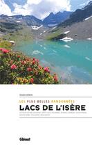 Couverture du livre « Lacs de l'Isère ; les plus belles randonnées » de Roger Hemon aux éditions Glenat