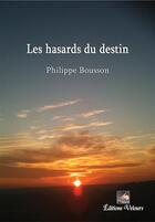 Couverture du livre « Les hasards du destin » de Philippe Bousson aux éditions Velours