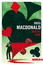 Couverture du livre « Argent noir » de Ross Macdonald aux éditions Gallmeister